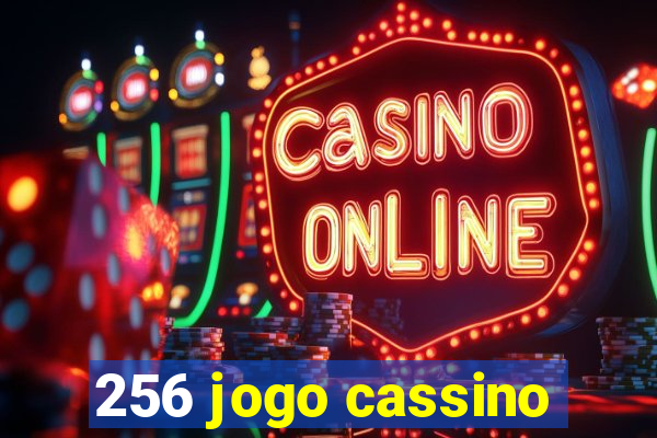 256 jogo cassino